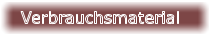 Verbrauchsmaterial